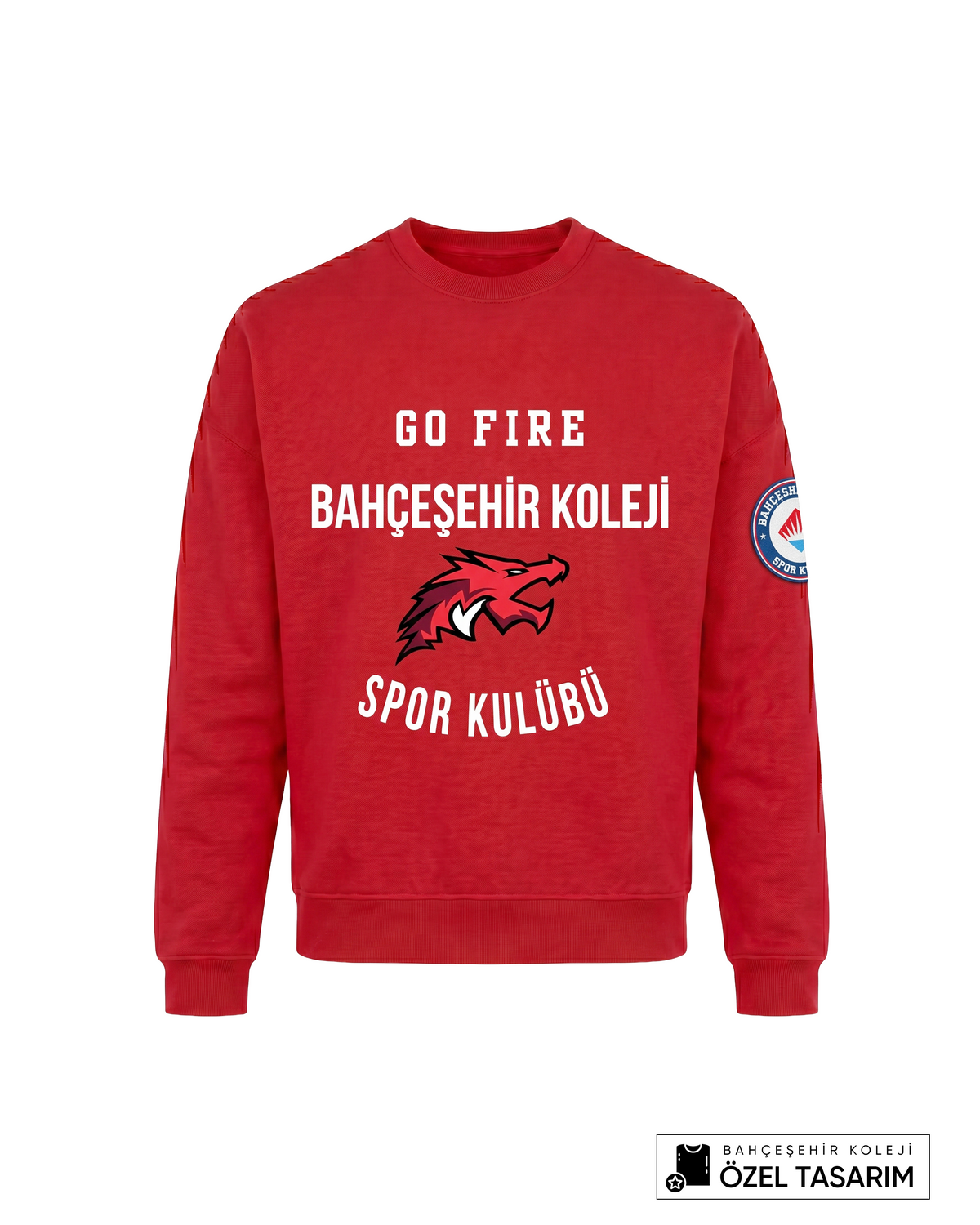 Bahçeşehir Koleji Sport Kulübü Go Fire Özel Tasarım Yazılı Sweatshirt